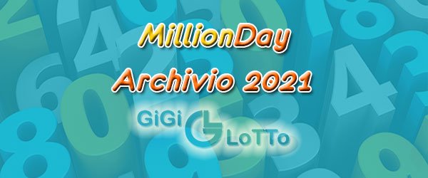 Archivio MillionDAY 2021 GiGi LoTTo