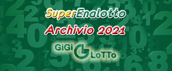 Archivio Superenalotto 2021 GiGi LoTTo