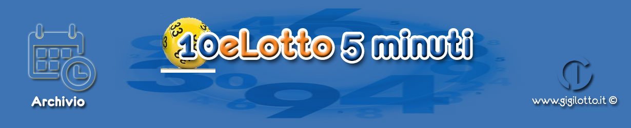 Archivio 10eLotto 5 minuti 2024 GiGi LoTTo